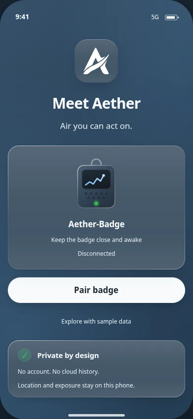 Aether app pairing screen: Meet Aether, Air you can act on, a disconnected badge, a Pair badge button, and a Private by design note saying there is no account and no cloud history